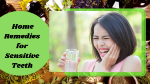 Home Remedies for Sensitive Teeth Blogs